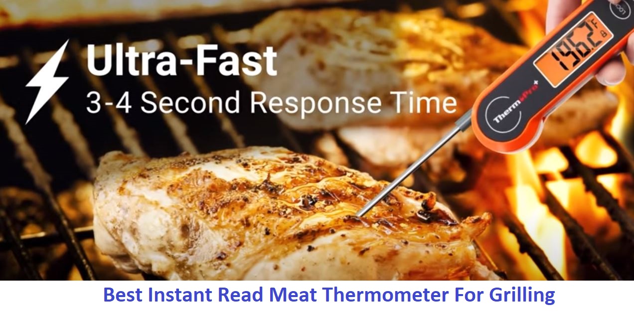 Best Instant Read Meat Thermometer For Grilling