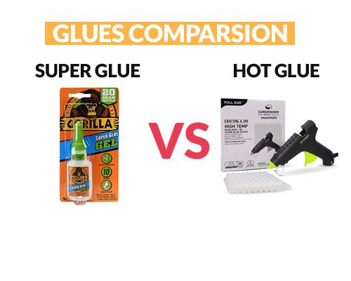 Hot Glue Vs Super Glue